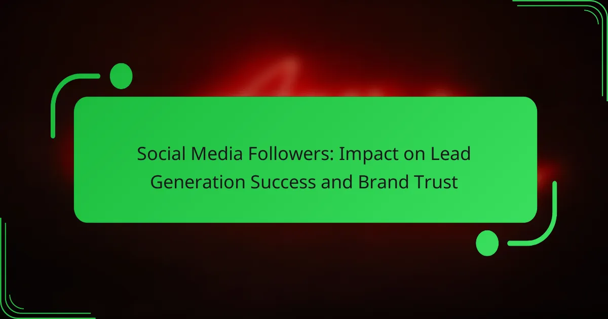 Social Media Followers: Impact on Lead Generation Success and Brand Trust