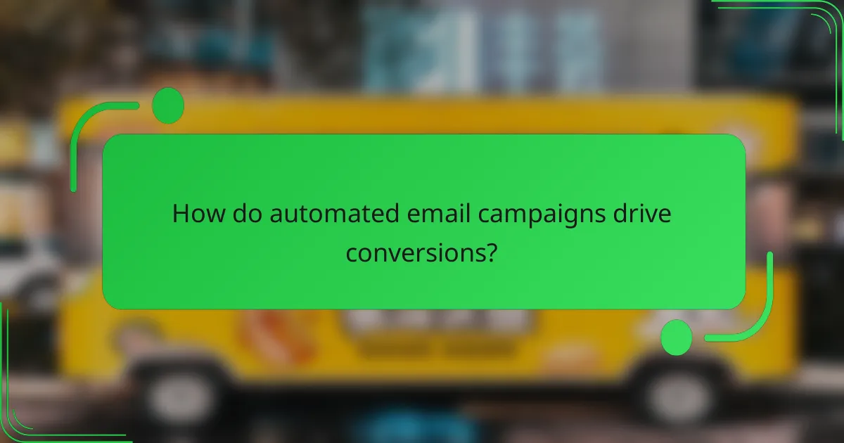 How do automated email campaigns drive conversions?