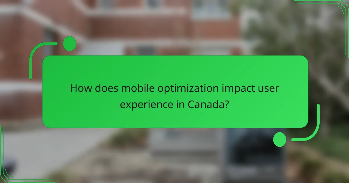 How does mobile optimization impact user experience in Canada?