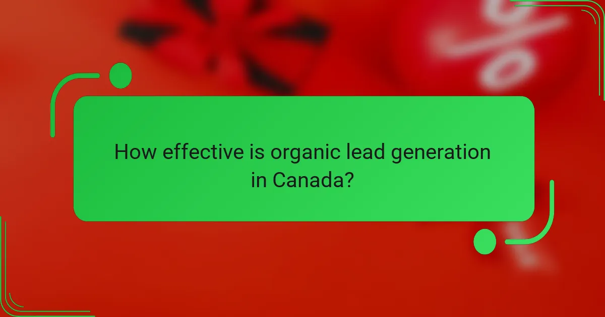 How effective is organic lead generation in Canada?