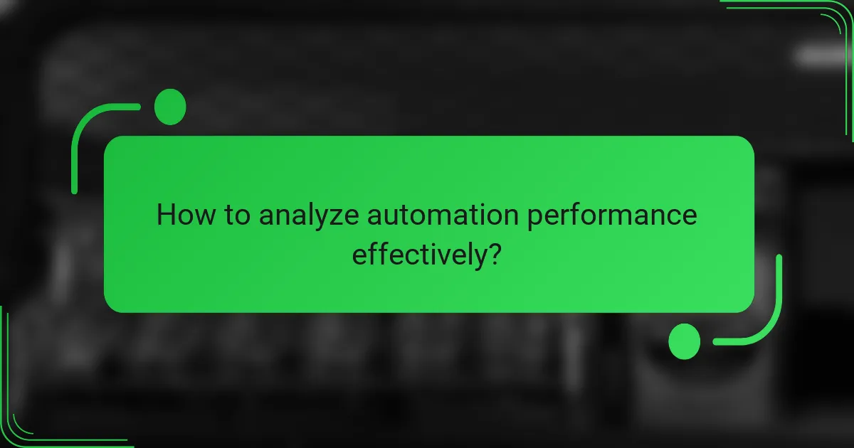 How to analyze automation performance effectively?