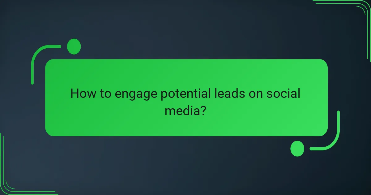 How to engage potential leads on social media?