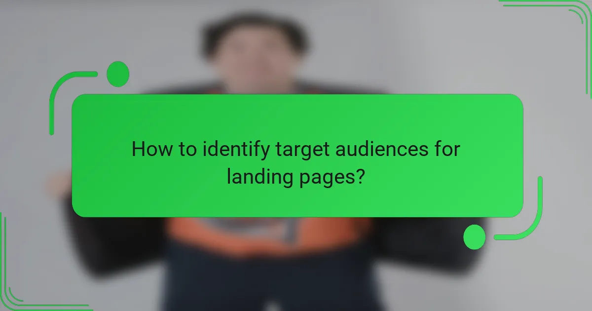 How to identify target audiences for landing pages?