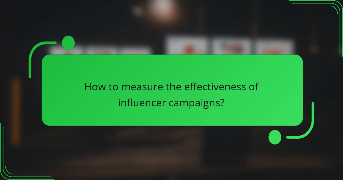 How to measure the effectiveness of influencer campaigns?