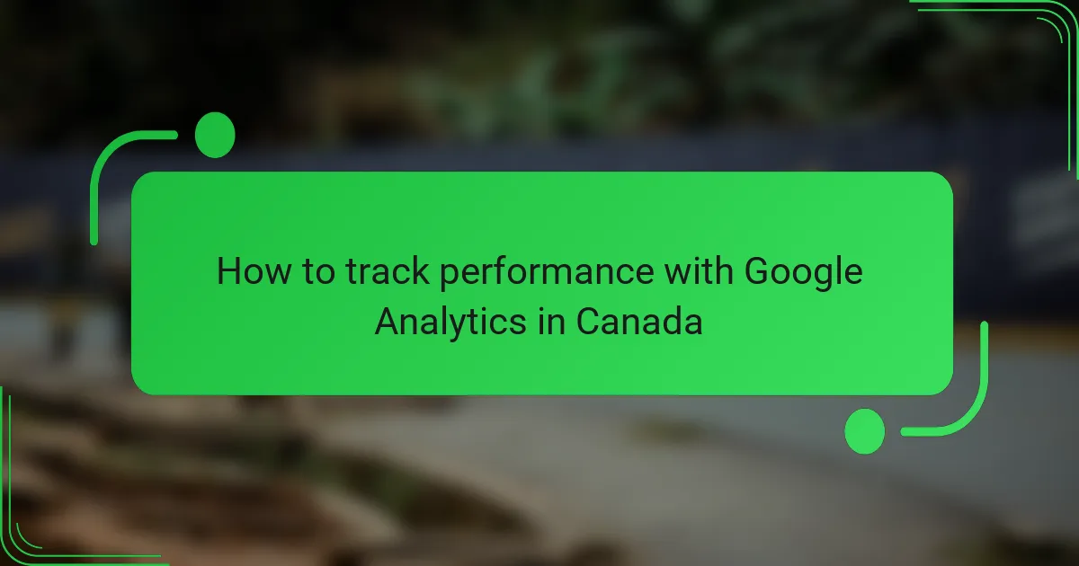 How to track performance with Google Analytics in Canada