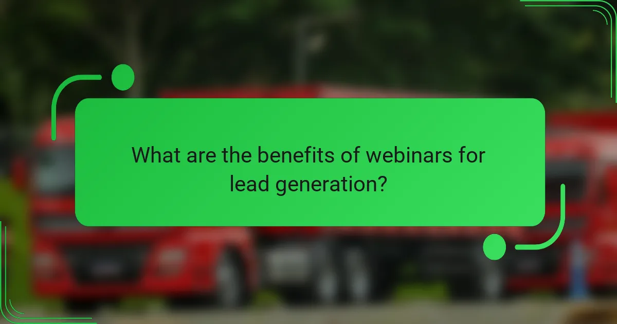 What are the benefits of webinars for lead generation?