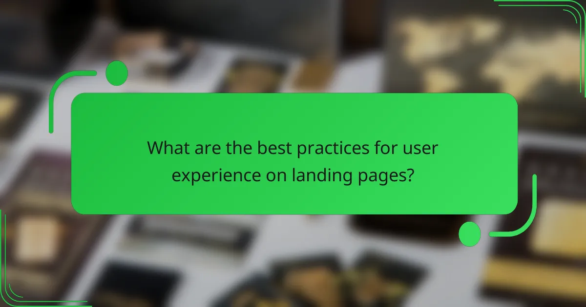 What are the best practices for user experience on landing pages?