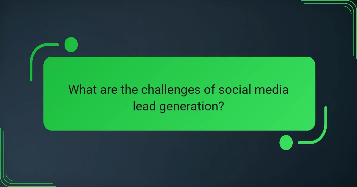 What are the challenges of social media lead generation?