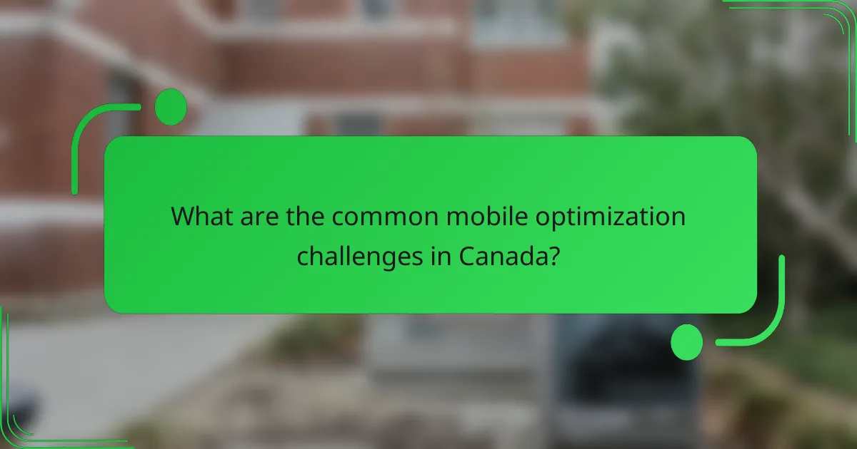 What are the common mobile optimization challenges in Canada?