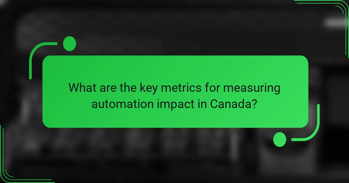 What are the key metrics for measuring automation impact in Canada?