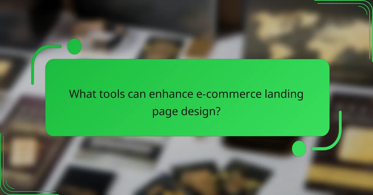What tools can enhance e-commerce landing page design?